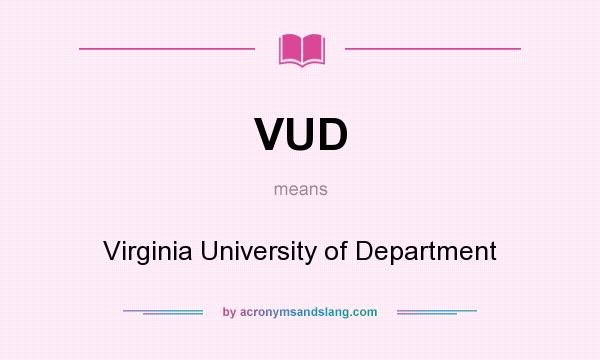 What does VUD mean? It stands for Virginia University of Department