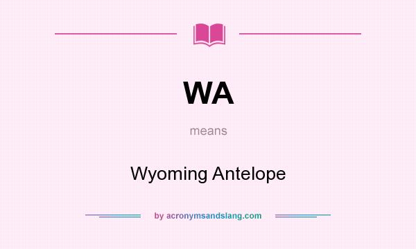 What does WA mean? It stands for Wyoming Antelope