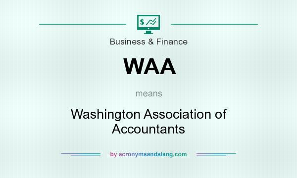 What does WAA mean? It stands for Washington Association of Accountants