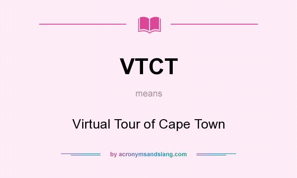 What does VTCT mean? It stands for Virtual Tour of Cape Town