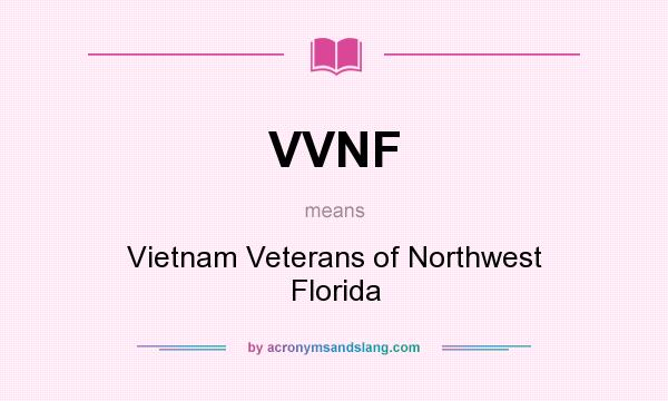 What does VVNF mean? It stands for Vietnam Veterans of Northwest Florida