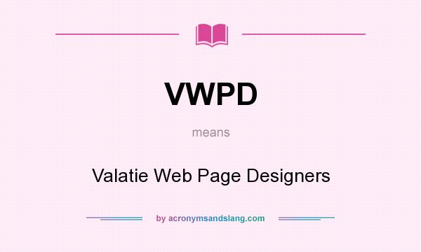 What does VWPD mean? It stands for Valatie Web Page Designers