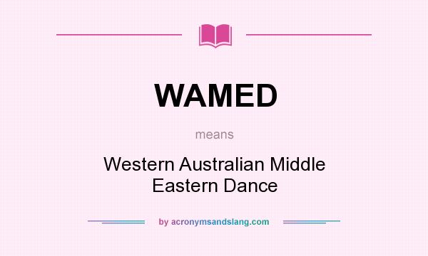 What does WAMED mean? It stands for Western Australian Middle Eastern Dance