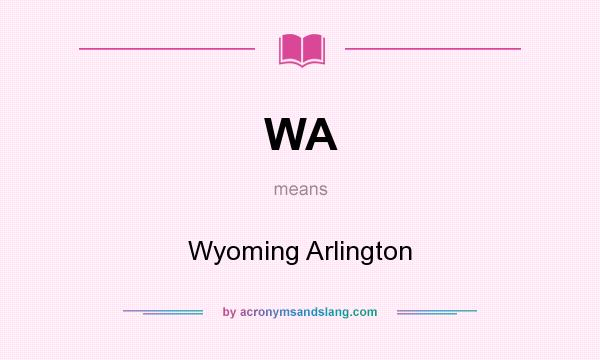 What does WA mean? It stands for Wyoming Arlington