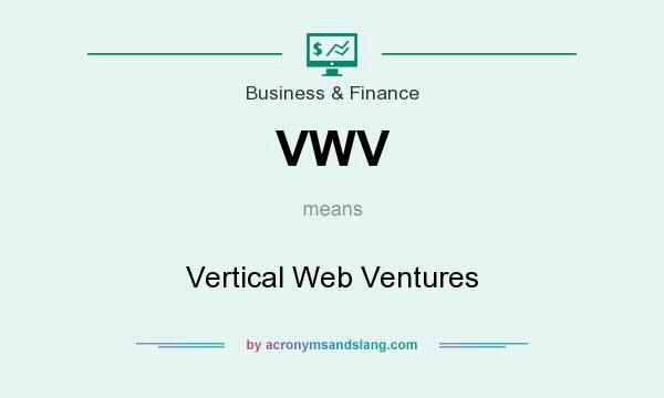 What does VWV mean? It stands for Vertical Web Ventures