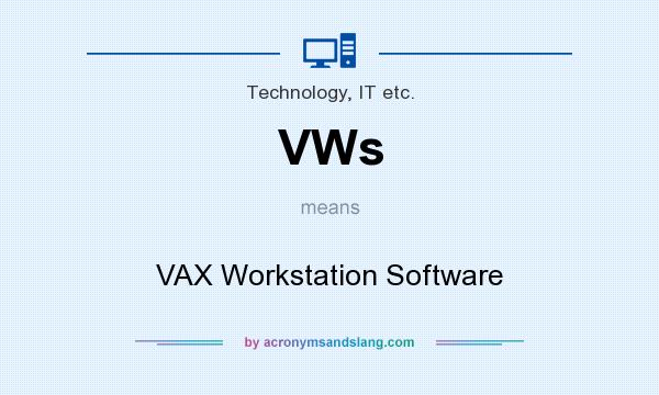 What does VWs mean? It stands for VAX Workstation Software