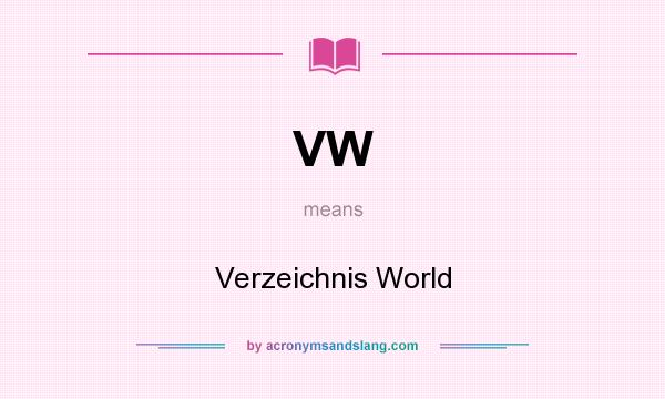 What does VW mean? It stands for Verzeichnis World