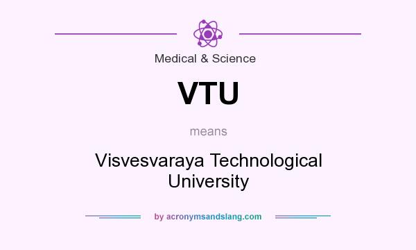 What does VTU mean? It stands for Visvesvaraya Technological University