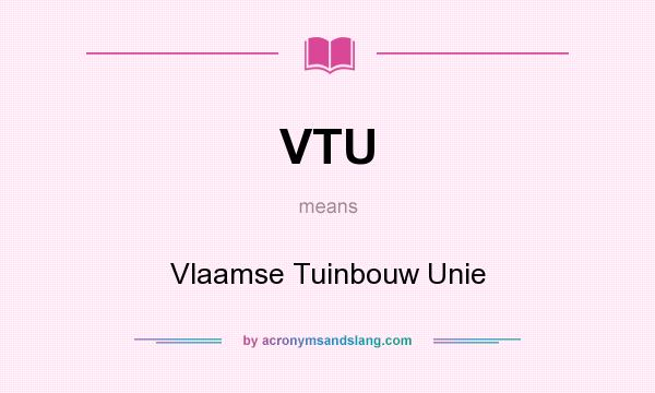 What does VTU mean? It stands for Vlaamse Tuinbouw Unie