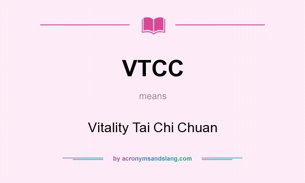 What does VTCC mean? It stands for Vitality Tai Chi Chuan