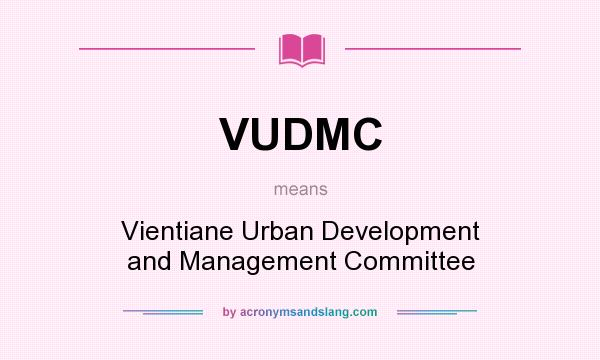What does VUDMC mean? It stands for Vientiane Urban Development and Management Committee