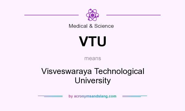 What does VTU mean? It stands for Visveswaraya Technological University