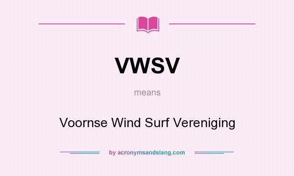 What does VWSV mean? It stands for Voornse Wind Surf Vereniging