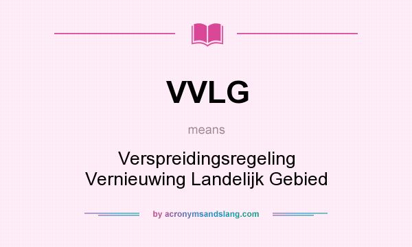 What does VVLG mean? It stands for Verspreidingsregeling Vernieuwing Landelijk Gebied