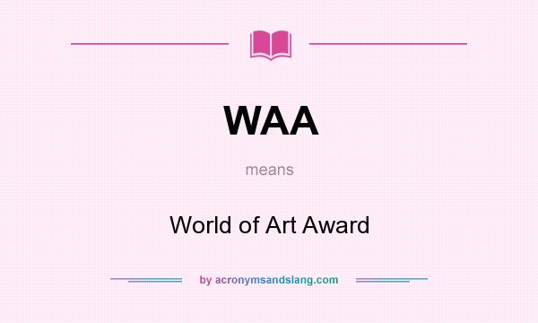 What does WAA mean? It stands for World of Art Award