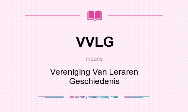 What does VVLG mean? It stands for Vereniging Van Leraren Geschiedenis