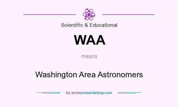 What does WAA mean? It stands for Washington Area Astronomers