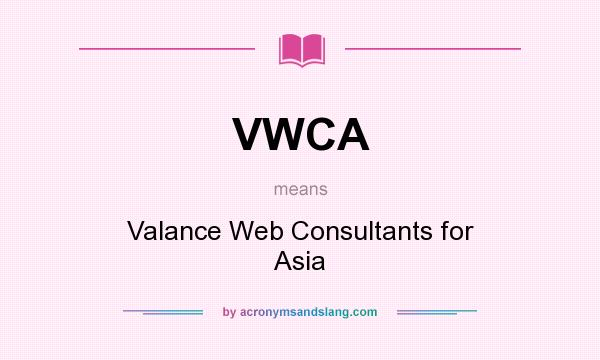 What does VWCA mean? It stands for Valance Web Consultants for Asia