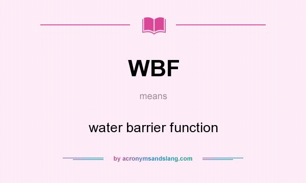 What does WBF mean? It stands for water barrier function
