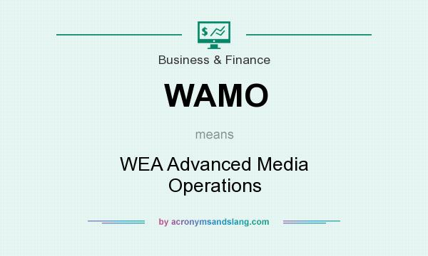 What does WAMO mean? It stands for WEA Advanced Media Operations