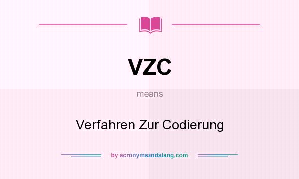 What does VZC mean? It stands for Verfahren Zur Codierung