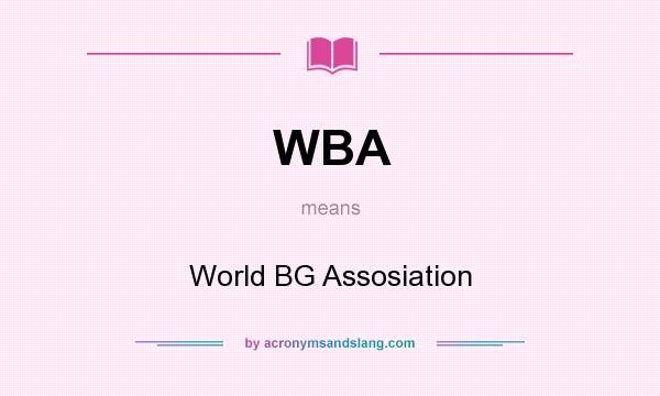 What does WBA mean? It stands for World BG Assosiation