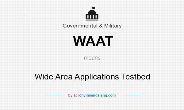 What does WAAT mean? It stands for Wide Area Applications Testbed