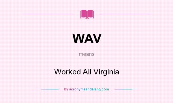 What does WAV mean? It stands for Worked All Virginia