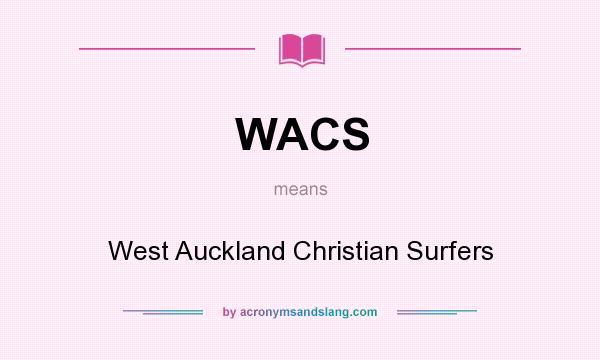What does WACS mean? It stands for West Auckland Christian Surfers