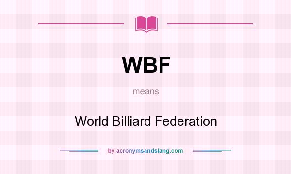 What does WBF mean? It stands for World Billiard Federation