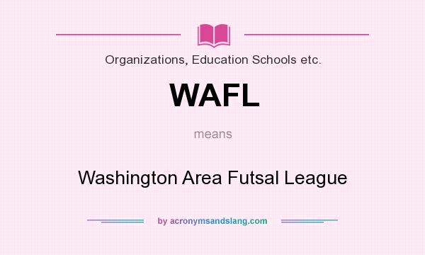 What does WAFL mean? It stands for Washington Area Futsal League