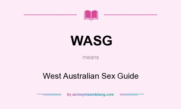 What does WASG mean? It stands for West Australian Sex Guide