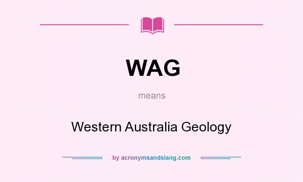 What does WAG mean? It stands for Western Australia Geology