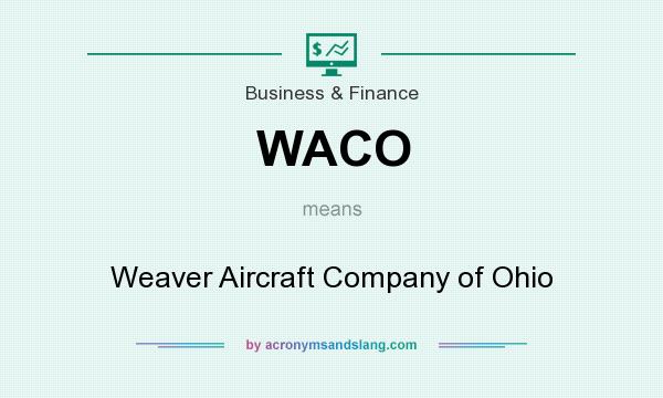What does WACO mean? It stands for Weaver Aircraft Company of Ohio