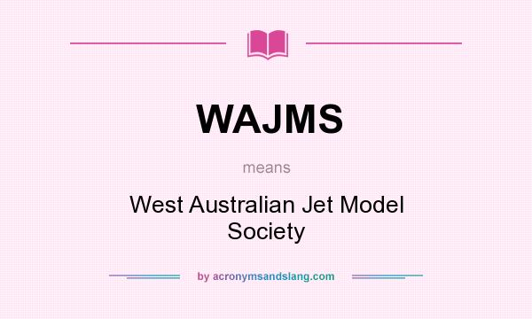 What does WAJMS mean? It stands for West Australian Jet Model Society