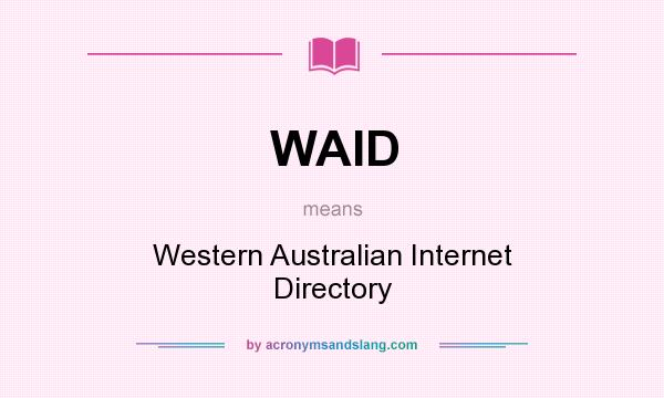 What does WAID mean? It stands for Western Australian Internet Directory