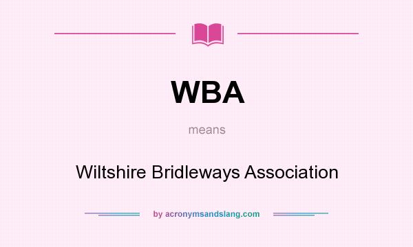 What does WBA mean? It stands for Wiltshire Bridleways Association