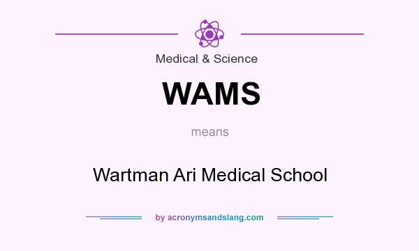 What does WAMS mean? It stands for Wartman Ari Medical School