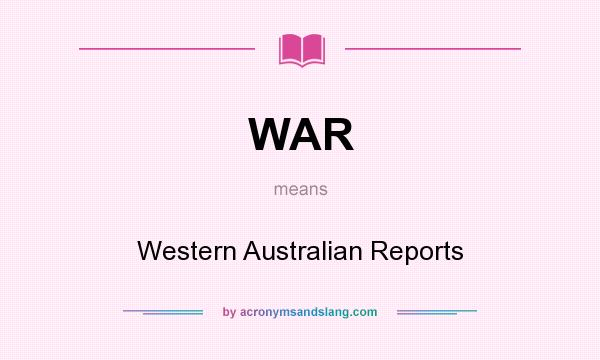 What does WAR mean? It stands for Western Australian Reports