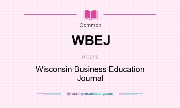 What does WBEJ mean? It stands for Wisconsin Business Education Journal