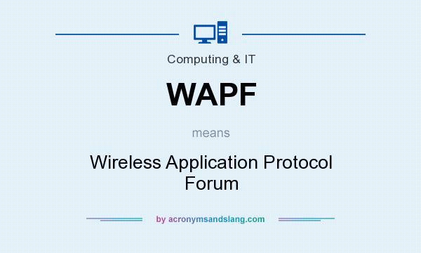 What does WAPF mean? It stands for Wireless Application Protocol Forum