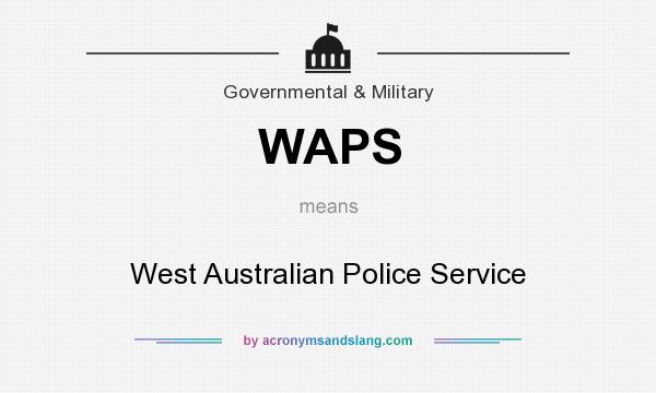 What does WAPS mean? It stands for West Australian Police Service