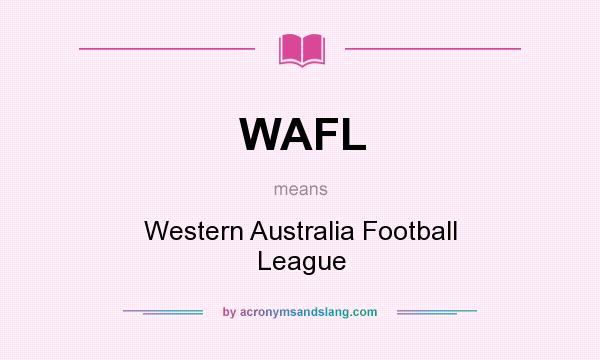 What does WAFL mean? It stands for Western Australia Football League