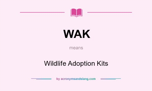 What does WAK mean? It stands for Wildlife Adoption Kits