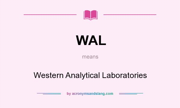 What does WAL mean? It stands for Western Analytical Laboratories