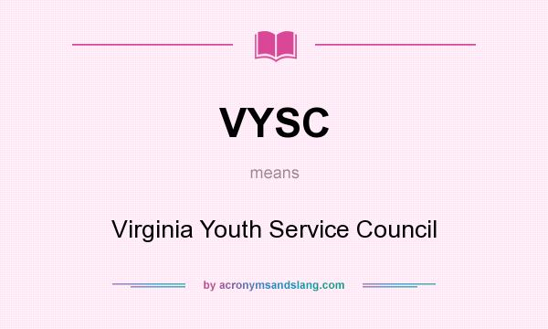 What does VYSC mean? It stands for Virginia Youth Service Council