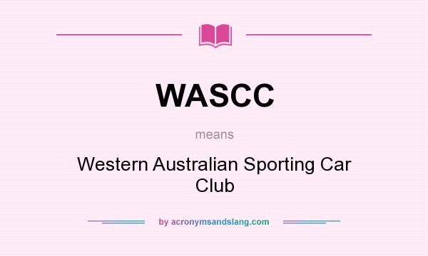 What does WASCC mean? It stands for Western Australian Sporting Car Club