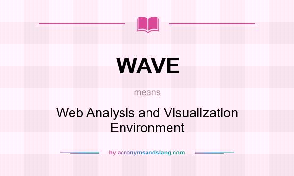 What does WAVE mean? It stands for Web Analysis and Visualization Environment