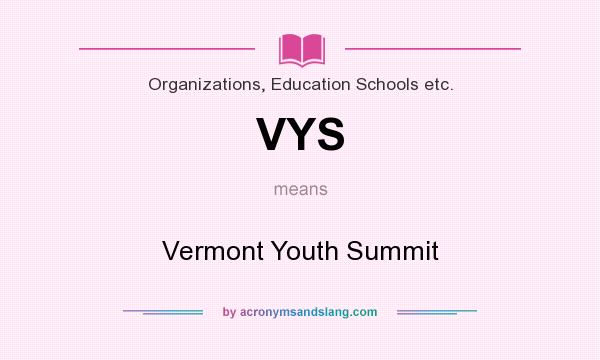 What does VYS mean? It stands for Vermont Youth Summit