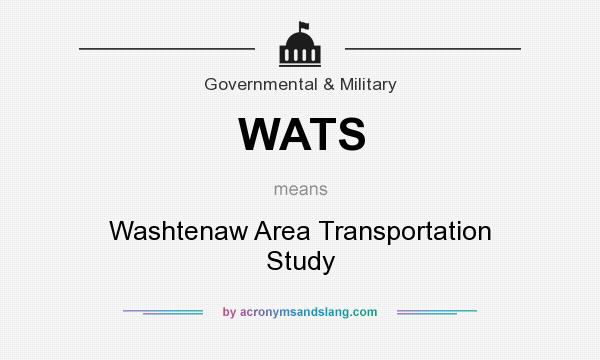 What does WATS mean? It stands for Washtenaw Area Transportation Study